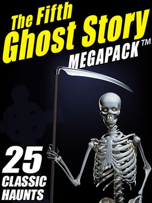 cover image of The Fifth Ghost Story Megapack
